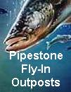 Pipestone Fly In Outposts
